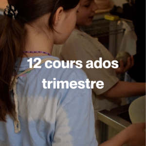 COURS AU TRIMESTRE - ADOS 12-15 ANS